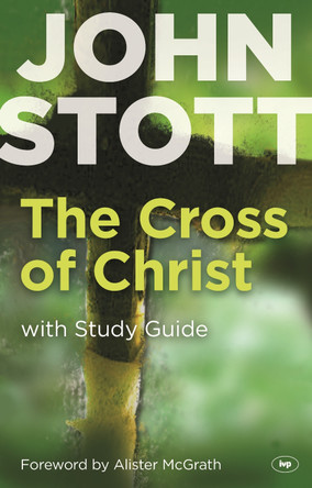 The Cross of Christ: With Study Guide Alister McGrath, DPhil, DD 9781844741557
