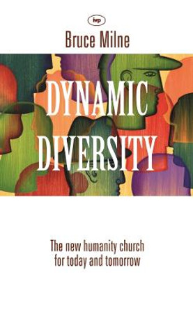 Dynamic Diversity: The Humanity Church - For Today and Tomorrow by Bruce Milne
