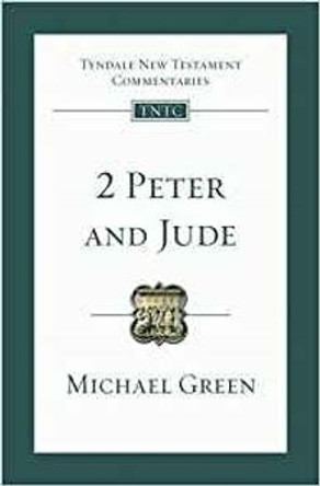 2 Peter and Jude: An Introduction and Commentary by Michael Green