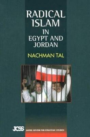 Radical Islam: in Egypt & Jordan by Nachman Tal