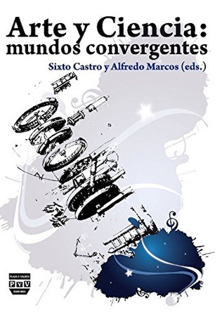 Arte Y Ciencia: Mundos Convergentes by Sixto Castro 9788492751716