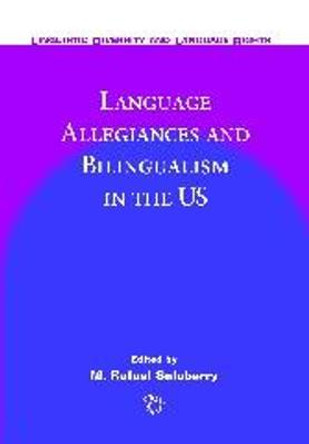 Language Allegiances and Bilingualism in the US by M. Rafael Salaberry