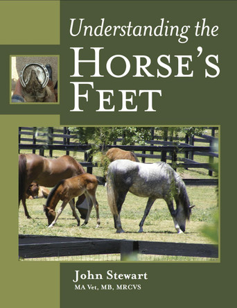 Understanding the Horse's Feet by John Stewart