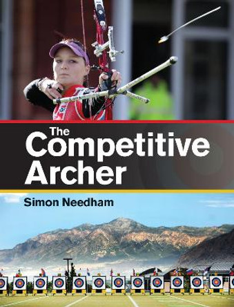 The Competitive Archer by Simon Needham
