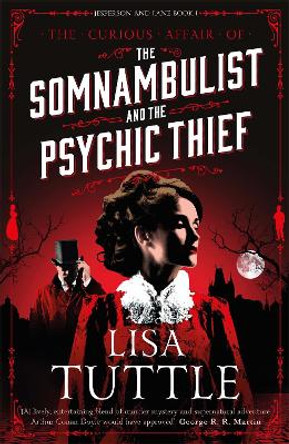 The Somnambulist and the Psychic Thief: Jesperson and Lane Book I by Lisa Tuttle