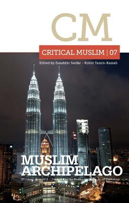 Critical Muslim 07: Muslim Archipelago by Ziauddin Sardar