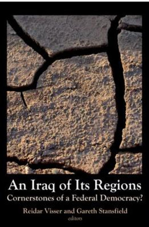 An Iraq of Its Regions: Cornerstones of a Federal Democracy? by Reidar Visser