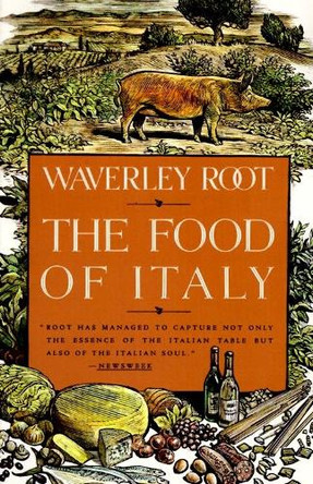 The Food of Italy by Waverley Root 9780679738961