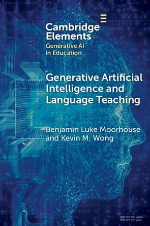 Generative Artificial Intelligence and Language Teaching by Benjamin Luke Moorhouse 9781009618816