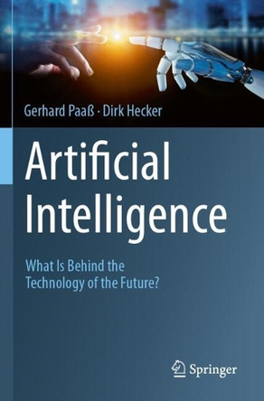 Artificial Intelligence: What Is Behind the Technology of the Future? by Gerhard Paaß 9783031506079