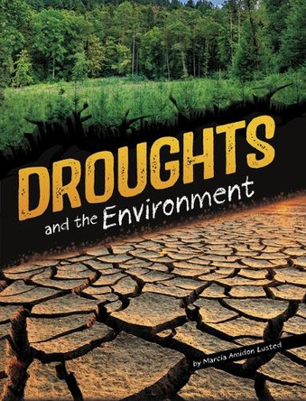 Droughts and the Environment by Marcia Amidon Lusted 9798875216947