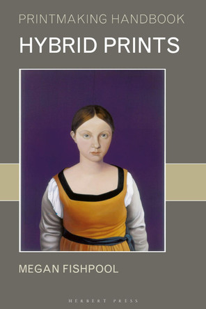 Hybrid Prints by Megan Fishpool 9781789940237