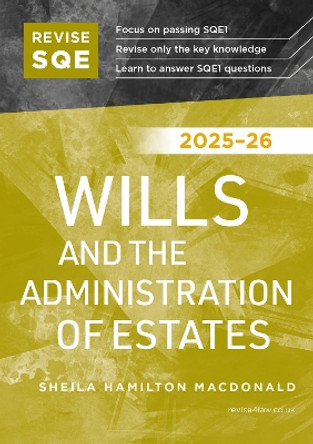 Revise SQE Wills and the Administration of Estates 2025/26: SQE1 Revision Guide Sheila Hamilton Macdonald 9781917183567