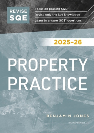 Revise SQE Property Practice 2025/26: SQE1 Revision Guide Benjamin Jones 9781917183444