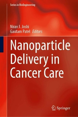 Nanoparticle Delivery in Cancer Care Nirav J. Joshi 9789819504565
