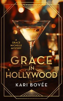 Grace In Hollywood: A 1920's Grace Michelle Murder Mystery Kari Bovee 9781036706371