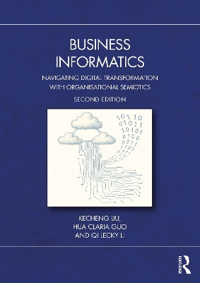 Business Informatics: Navigating Digital Transformation with Organisational Semiotics Kecheng Liu 9781041052012