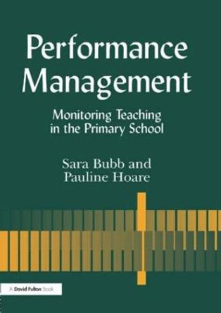 Performance Management: Monitoring Teaching in the Primary School by Sara Bubb