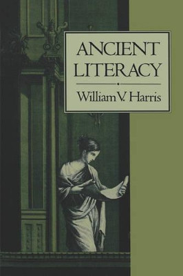 Ancient Literacy by William V. Harris 9780674033818