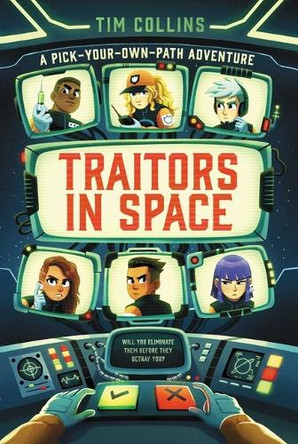 Traitors in Space: A Pick-Your-Own-Path Adventure by Tim Collins 9781665977623