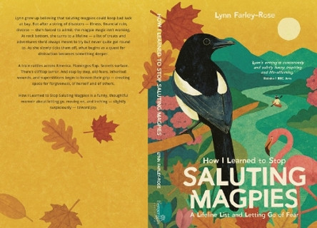 How I Learned to Stop Saluting Magpies: A Lifeline List and Letting Go of Fear 9780993471124