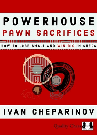 Powerhouse Pawn Sacrifices by Ivan Cheparinov 9781784832209