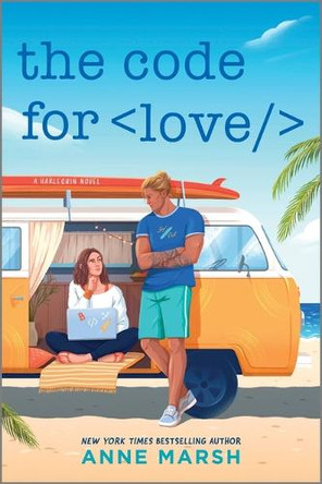 The Code for Love: A Spicy Steminist ROM Com by Anne Marsh 9781335507211