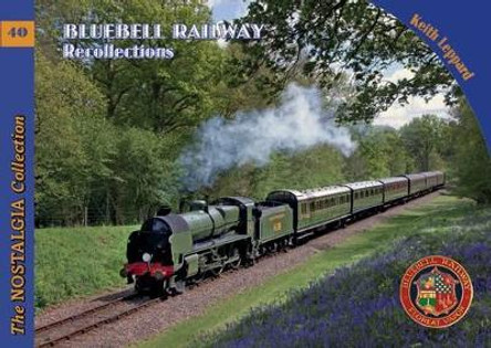 Bluebell Railway Recollections by Keith Leppard