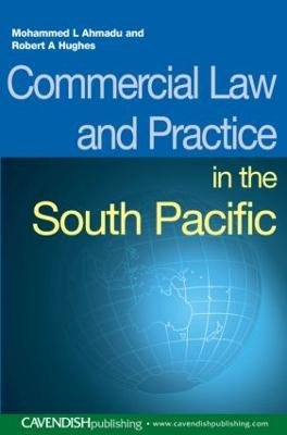 Commercial Law and Practice in the South Pacific by Mohammed L. Ahmadu