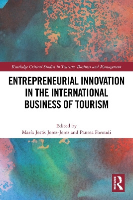 Entrepreneurial Innovation in the International Business of Tourism María Jesús Jerez-Jerez 9781032440149