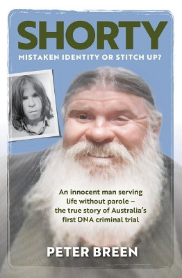 Shorty: Mistaken Identity or Stitch Up? Peter Breen 9781921804717