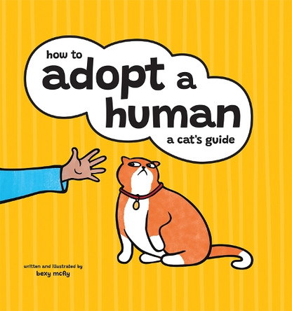 How to Adopt a Human: A Cat's Guide Bexy McFly 9781761451393