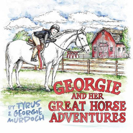 Georgie and Her Great Horse Adventures Tyrus 9798895652145