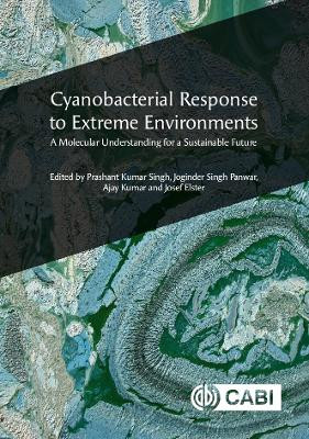 Cyanobacterial Response to Extreme Environments: A Molecular Understanding for a Sustainable Future Dr Prashant Kumar Singh 9781800623163