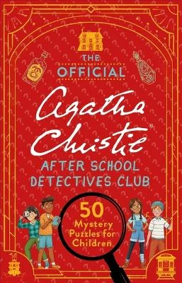 The Official Agatha Christie After School Detectives Club: Fifty Mystery Puzzles for Children Agatha Christie Agatha Christie Ltd 9781510231948