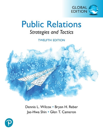 Public Relations: Strategies and Tactics, Global Edition Dennis Wilcox 9781292483252