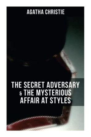 Agatha Christie: The Secret Adversary & the Mysterious Affair at Styles by Agatha Christie 9788027275106