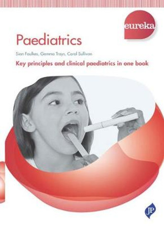 Eureka: Paediatrics by Sian Foulkes