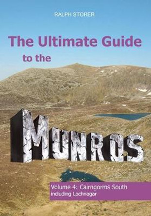 The Ultimate Guide to the Munros: Cairngorms South by Ralph Storer