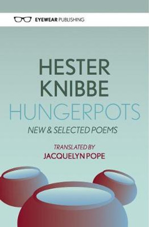 Hungerpots: New and Selected Poems by Hester Knibbe