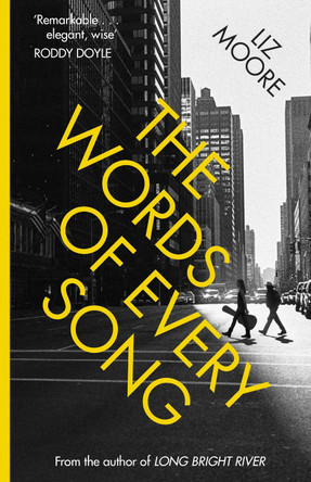 The Words of Every Song by Liz Moore The Words of Every Song by Liz Moore