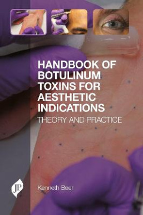 Handbook of Botulinum Toxins for Aesthetic Indications by Kenneth Beer