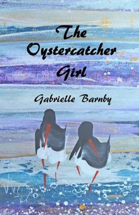 The Oystercatcher Girl by Gabrielle Barnby