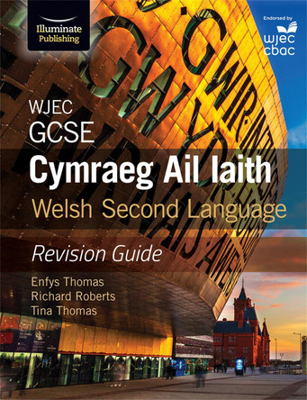 WJEC GCSE Cymraeg Ail Iaith Welsh Second Language: Revision Guide (Language Skills and Practice) by Enfys Thomas