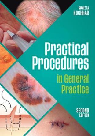 Practical Procedures in General Practice, second edition by Suneeta Kochhar
