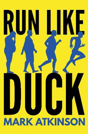 Run Like Duck by Mark Atkinson