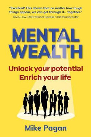 Mental Wealth: Unlock Your Potential, Enrich Your Life by Mike Pagan