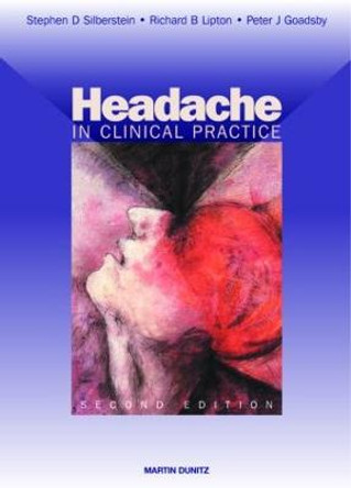 Headache in Clinical Practice by Stephen D. Silberstein