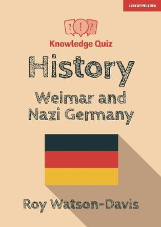 Knowledge Quiz: History: Weimar and Nazi Germany by Roy Watson