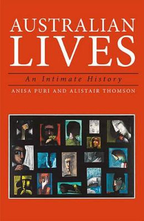 Australian Lives: An Intimate History by Alistair Thomson